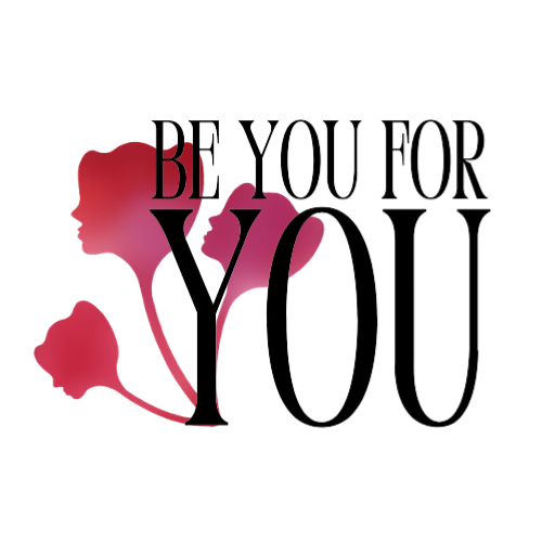 Be You For You