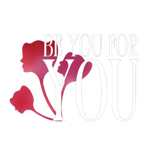 Be You For You